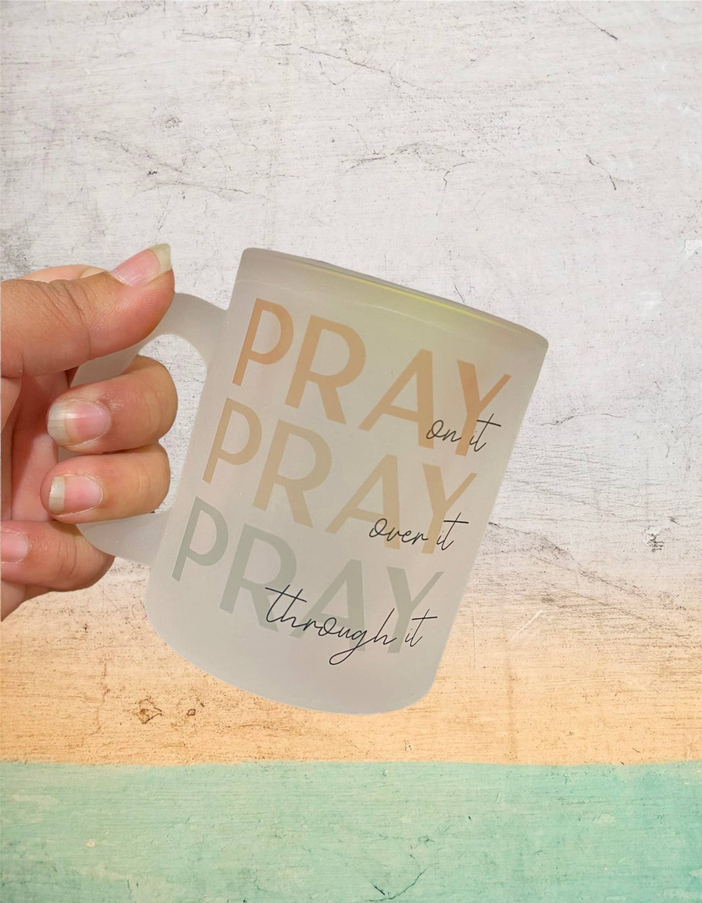 Pray on it, Pray over it, Pray through it - Frosted Mug